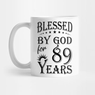 Blessed By God For 89 Years Mug